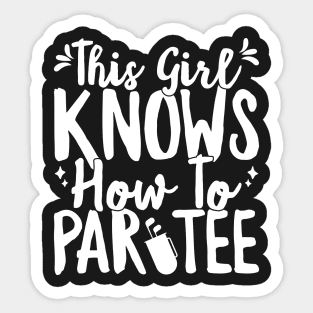 This Girl Knows How To Par Tee Funny Party Golf Golfer design Sticker